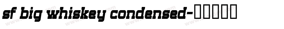 sf big whiskey condensed字体转换